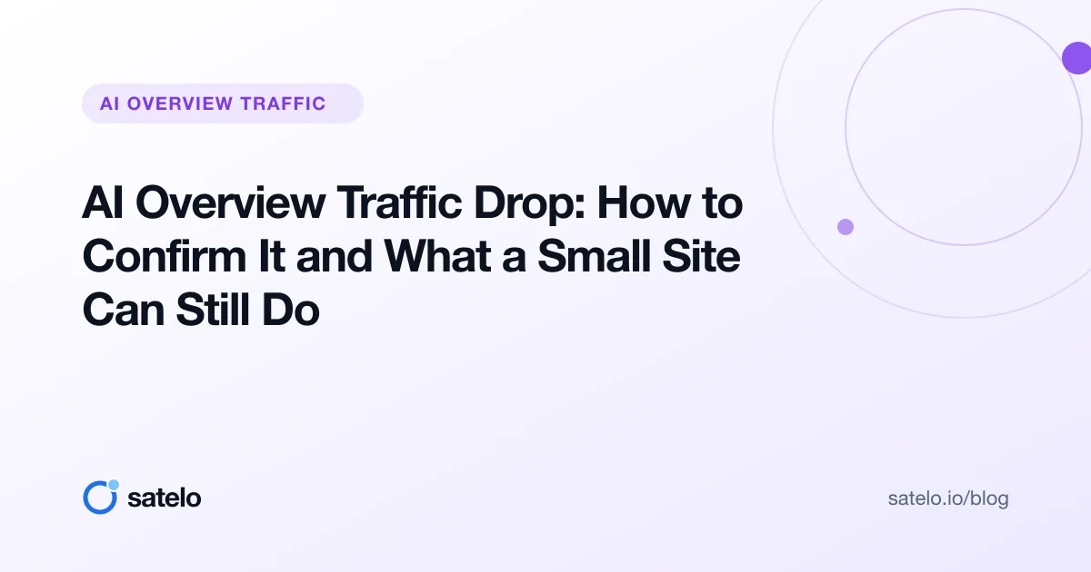 AI Overview Traffic Drop: How to Confirm It and What a Small Site Can Still Do