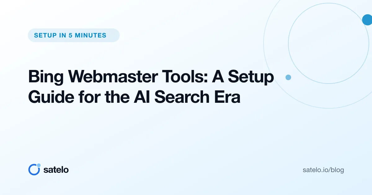 Bing Webmaster Tools: A Setup Guide for the AI Search Era