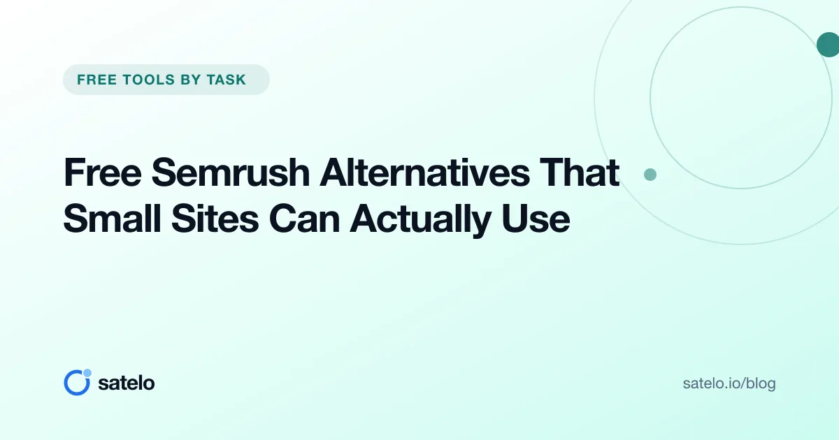 Free Semrush Alternatives That Small Sites Can Actually Use
