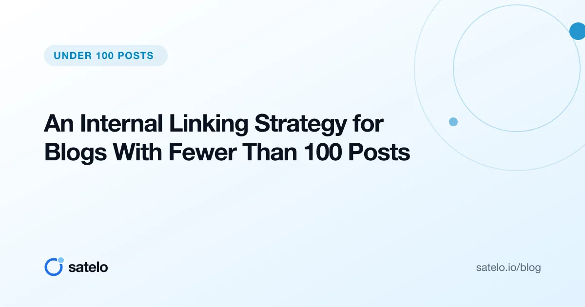 An Internal Linking Strategy for Blogs With Fewer Than 100 Posts