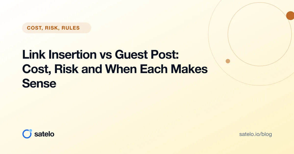 Link Insertion vs Guest Post: Cost, Risk and When Each Makes Sense