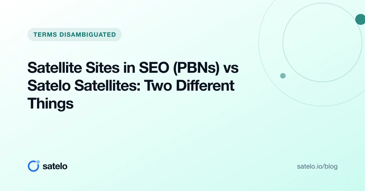 Satellite Sites in SEO (PBNs) vs Satelo Satellites: Two Different Things