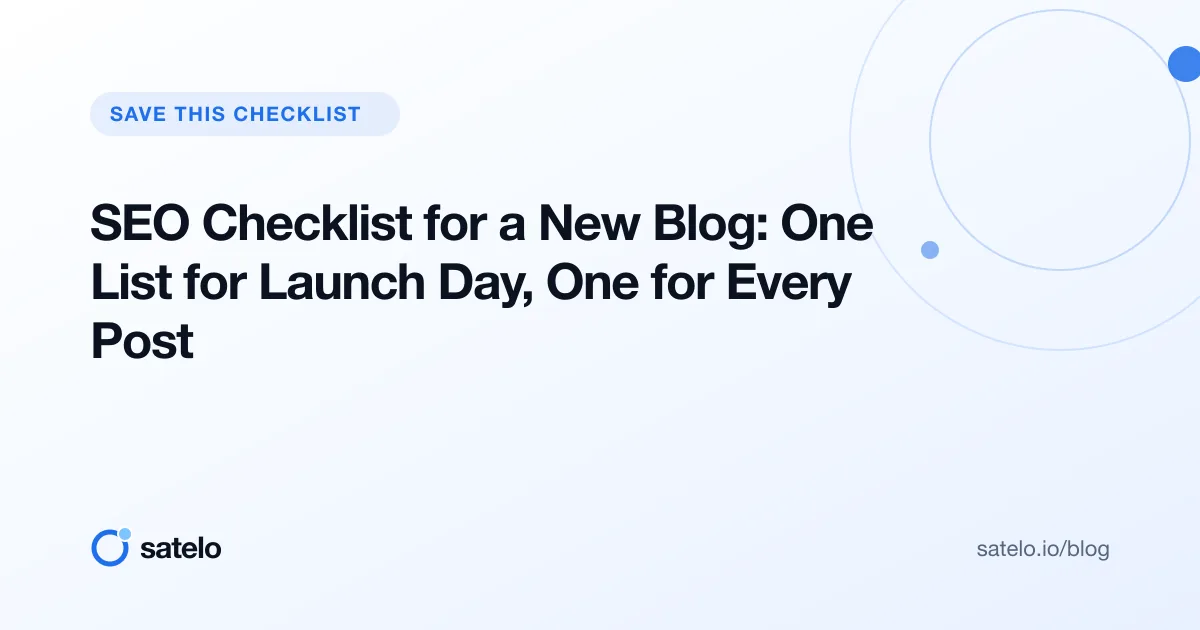SEO Checklist for a New Blog: One List for Launch Day, One for Every Post