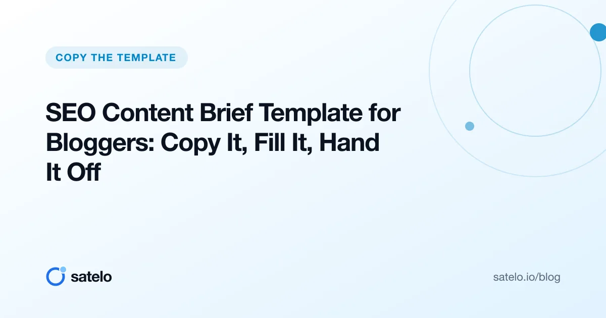 SEO Content Brief Template for Bloggers: Copy It, Fill It, Hand It Off