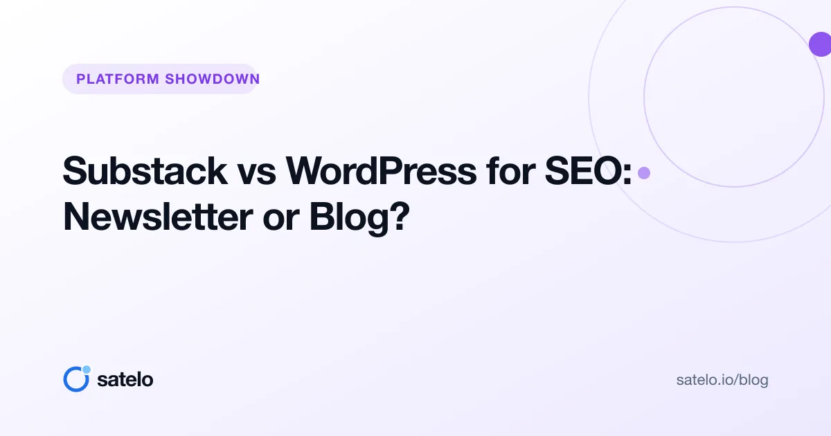 Substack vs WordPress for SEO: Newsletter or Blog?