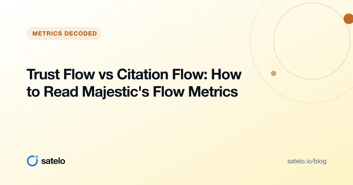 Trust Flow vs Citation Flow: How to Read Majestic's Flow Metrics