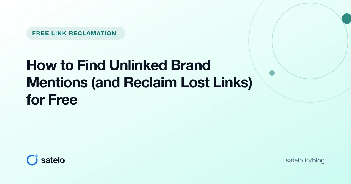 How to Find Unlinked Brand Mentions (and Reclaim Lost Links) for Free