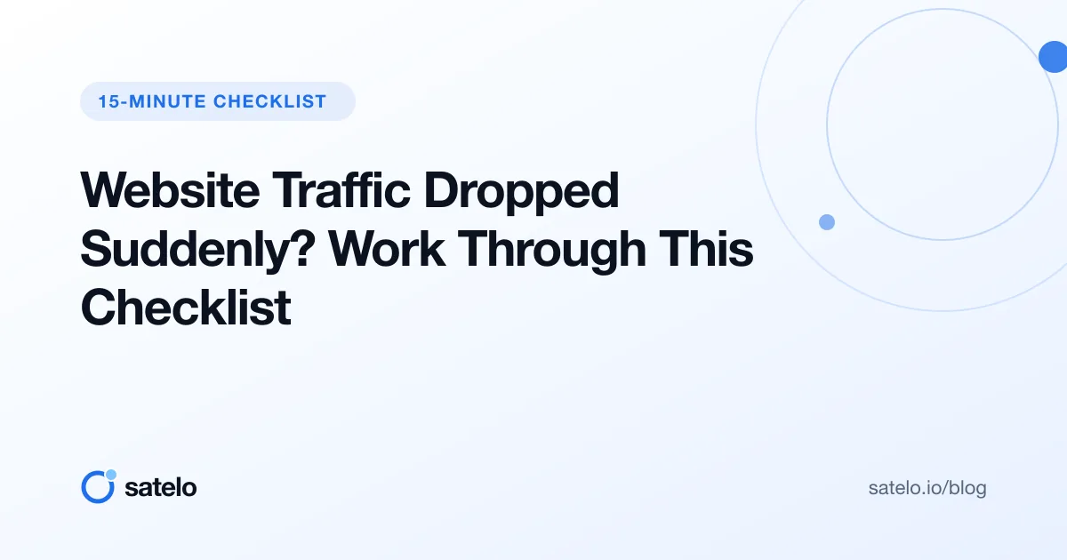 Website Traffic Dropped Suddenly? Work Through This Checklist