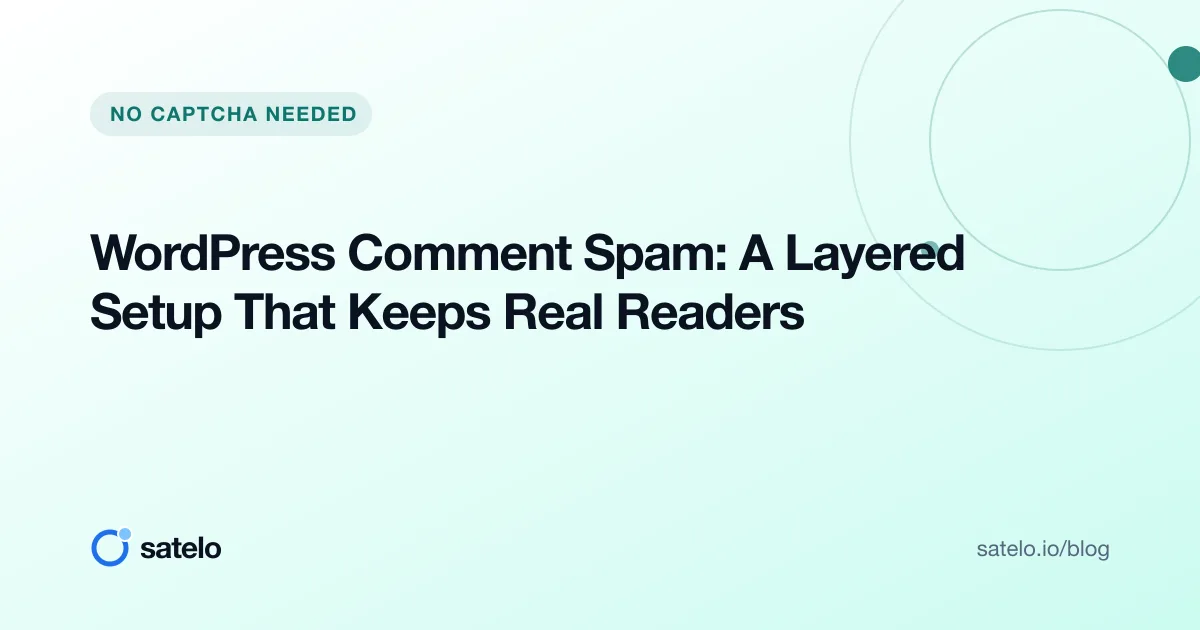 WordPress Comment Spam: A Layered Setup That Keeps Real Readers